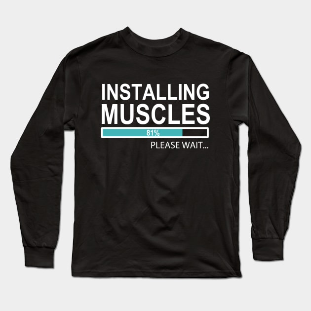 Installing Muscles, Workout Long Sleeve T-Shirt by hibahouari1@outlook.com